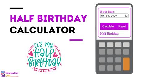 Half Birthday Calculator